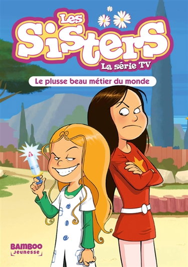 Couverture de Les sisters : la série TV. Vol. 48. Le plusse beau métier du monde