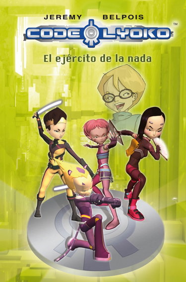 Couverture de Código Lyoko 4. El ejército de la nada