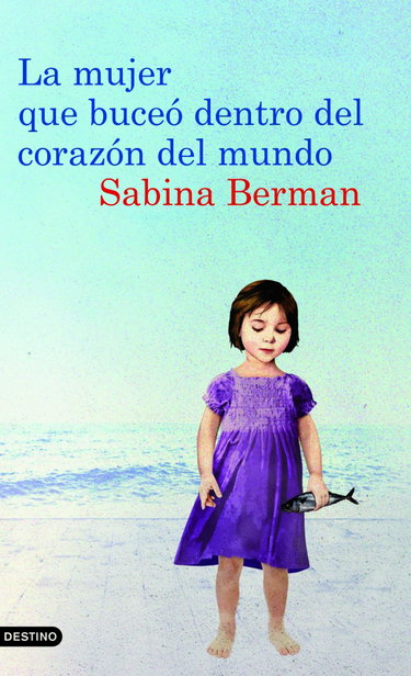 Couverture de La mujer que buceó dentro del corazón del mundo