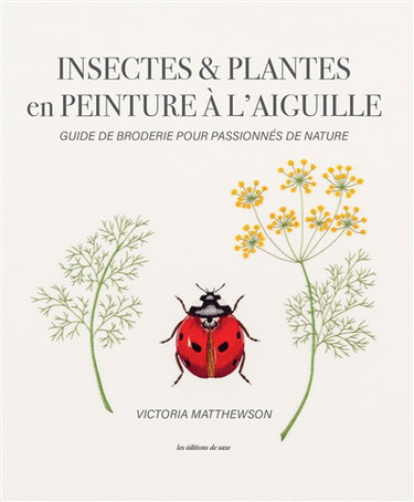 Couverture de Insectes & plantes en peinture à l'aiguille : guide de broderie pour passionnés de nature