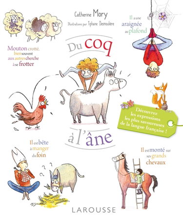 Couverture de Du coq à l'âne : découvrez les expressions les plus savoureuses de la langue française !