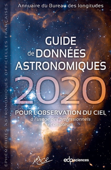 Couverture de Guide de données astronomiques 2020 : pour l'observation du ciel, à l'usage des professionnels et amateurs : annuaire du Bureau des longitudes, éphémérides astronomiques officielles françaises
