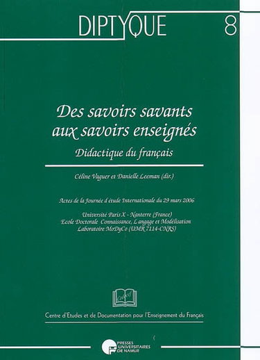 Couverture de Des savoirs savants aux savoirs enseignés : didactique du français : actes de la journée d'étude internationale du 29 mars 2006