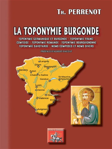 Couverture de La toponymie burgonde : toponymie germanique et burgonde, toponymie franc-comtoise, toponymie romande, toponymie bourguignonne, toponymie savoyarde, noms composés et noms divers