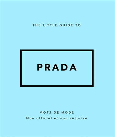 Couverture de The little guide to Prada : mots de mode : non officiel et non autorisé
