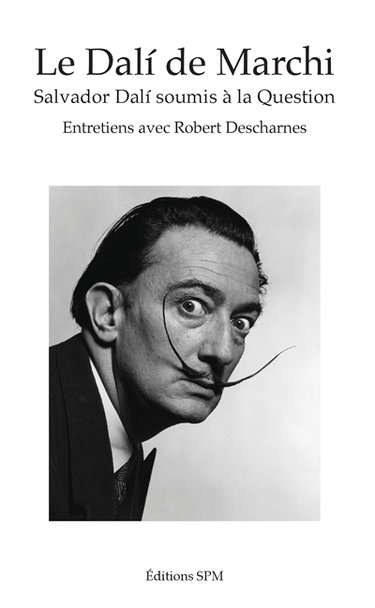 Couverture de Le Dali de Marchi : Salvador Dali soumis à la question
