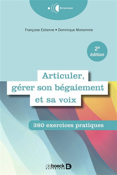Couverture de Articuler, gérer son bégaiement et sa voix : 380 exercices pratiques