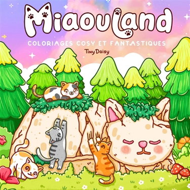 Couverture de Miaouland : coloriages cosy et fantastiques