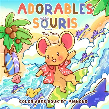 Couverture de Adorables souris : coloriages doux et mignons