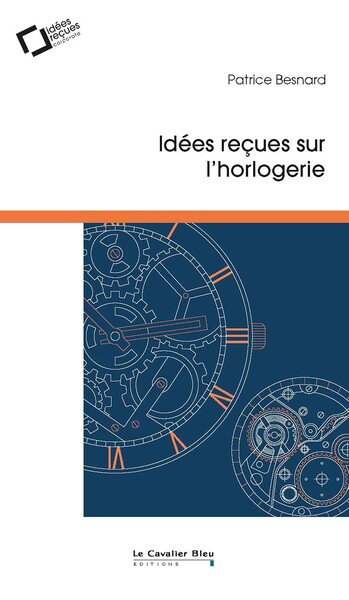 Couverture de Idées reçues sur l'horlogerie