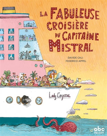 Couverture de La fabuleuse croisière du capitaine Mistral