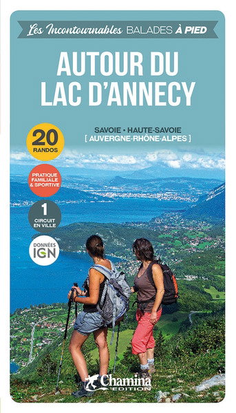 Couverture de Autour du lac d'Annecy : Savoie, Haute-Savoie (Auvergne-Rhône-Alpes) : 20 randos, pratique familiale & sportive, 1 circuit en ville