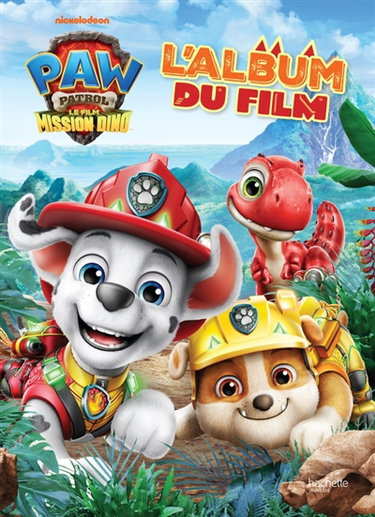 Couverture de Paw Patrol, le film Mission dino : l'album du film