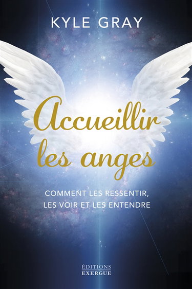 Couverture de Accueillir les anges : comment les ressentir, les voir et les entendre