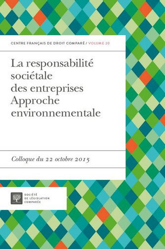 Couverture de La responsabilité sociétale des entreprises : approche environnementale : colloque du 22 octobre 2015