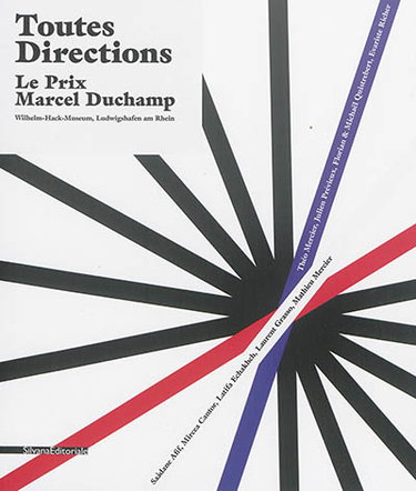 Couverture de Toutes directions, le prix Marcel Duchamp : lauréats Saâdane Afif, Mircea Cantor, Latifa Echakhch, Laurent Grasso, Mathieu Mercier : nommés Théo Mercier, Julien Prévieux, Florian & Michaël Quistrebert, Evariste Richer