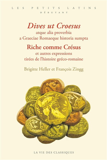 Couverture de Dives ut Croesus : atque alia proverbia a Graeciae Romaeque historia sumpta. Riche comme Crésus : et autres expressions tirées de l'histoire gréco-romaine