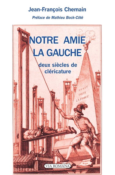 Couverture de Notre amie la gauche : deux siècles de cléricature