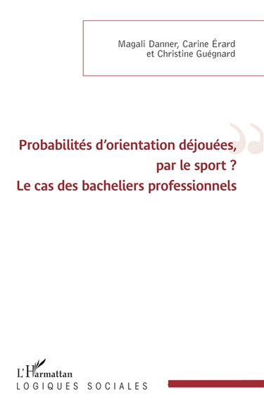 Couverture de Probabilités d'orientation déjouées, par le sport ? : le cas des bacheliers professionnels