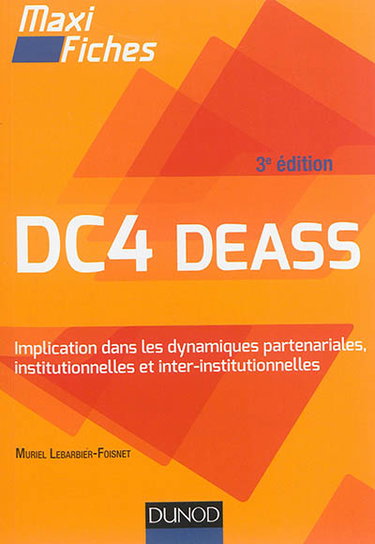 Couverture de DC4 DEASS : implication dans les dynamiques partenariales, institutionnelles et inter-institutionnelles par Muriel Lebarbier-Foisnet