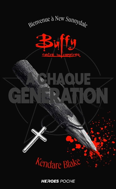 Couverture de Buffy contre les vampires. Vol. 1. A chaque génération : bienvenue à New Sunnydale