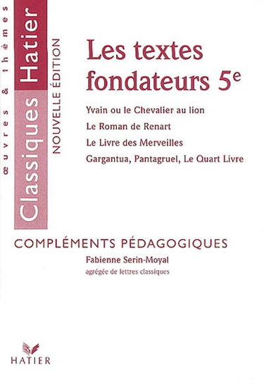 Couverture de Les textes fondateurs, 5e : compléments pédagogiques