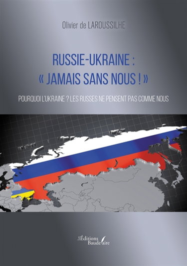 Couverture de Russie-Ukraine : « Jamais sans nous ! » : Pourquoi l'Ukraine ? Les Russes ne pensent pas comme nous
