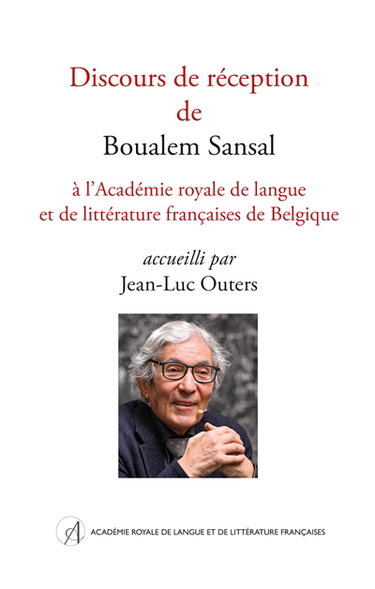 Couverture de Discours de réception de Boualem Sansal à l'Académie royale de langue et de littérature françaises de Belgique