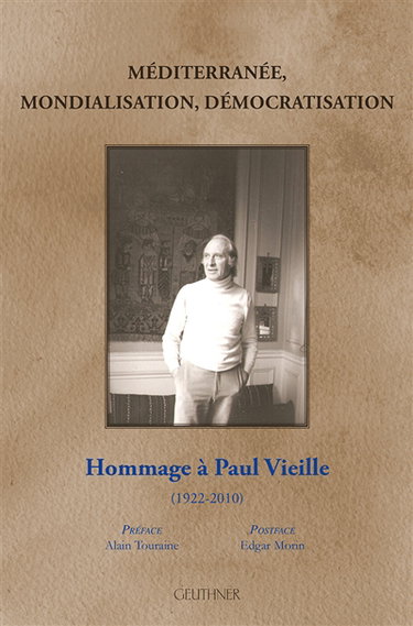 Couverture de Méditerranée, mondialisation, démocratisation : hommages à Paul Vieille, 1922-2010