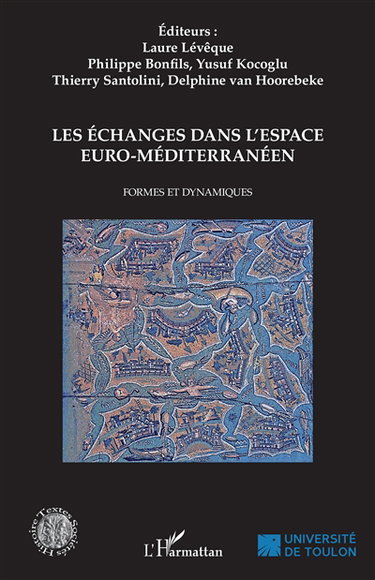 Couverture de Les échanges dans l'espace euro-méditerranéen : formes et dynamiques