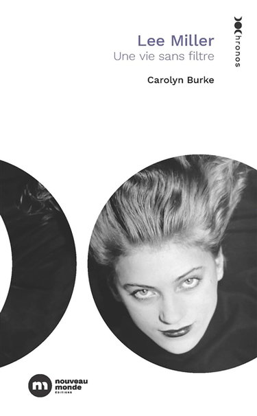 Couverture de Lee Miller : une vie sans filtre