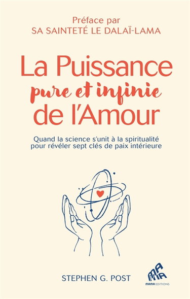 Couverture de La puissance pure et infinie de l'amour : quand la science s'unit à la spiritualité pour révéler sept clés de paix intérieure