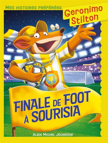 Couverture de Geronimo Stilton. Finale de foot à Sourisia