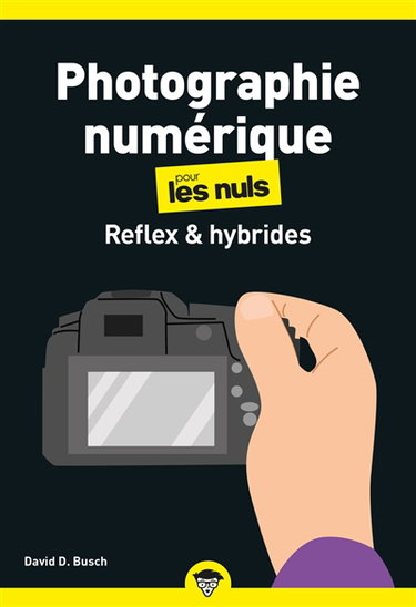 Couverture de Photographie numérique pour les nuls : reflex & hybrides