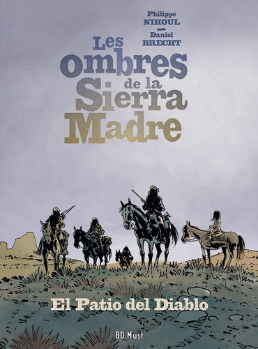 Couverture de Les ombres de la Sierra Madre. Vol. 2. El patio del diablo