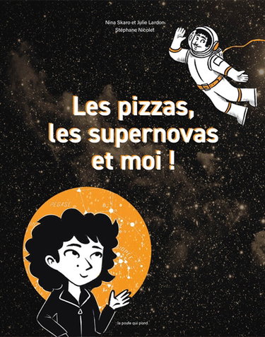 Couverture de Les pizzas, les supernovas et moi !