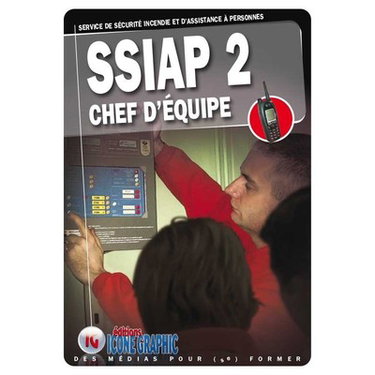 Couverture de SSIAP 2 : service de sécurité incendie et d'assistance à personnes, chef d'équipe