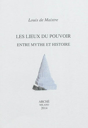 Couverture de Les lieux du pouvoir : entre mythe et histoire