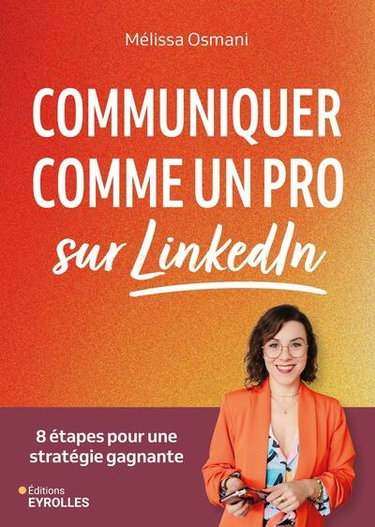 Couverture de Communiquer comme un pro sur LinkedIn : 8 étapes pour une stratégie gagnante
