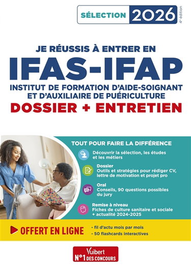 Couverture de Je réussis à entrer en IFAS-IFAP, institut de formation d'aide-soignant et d'auxiliaire de puériculture : dossier + entretien : sélection 2026