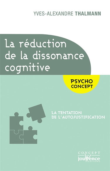 Couverture de La réduction de la dissonance cognitive : la tentation de l'autojustification
