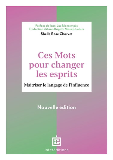 Couverture de Ces mots pour changer les esprits : maîtriser le langage de l'influence
