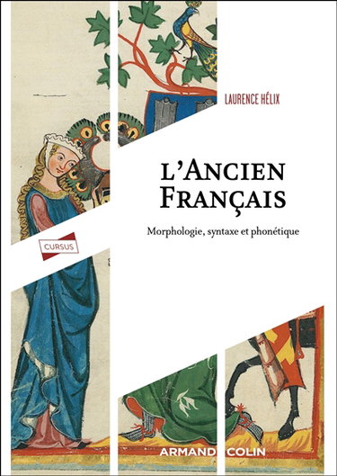 Couverture de L'ancien français : morphologie, syntaxe et phonétique