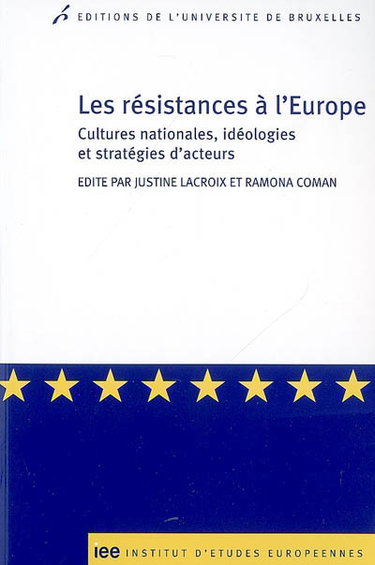 Couverture de Les résistances à l'Europe : cultures nationales, idéologies et stratégies d'acteurs