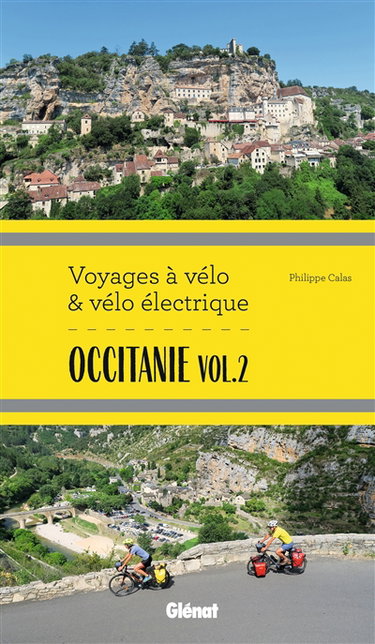 Couverture de Occitanie. Vol. 2. Itinéraires de 2 à 6 jours : Gard, Hérault, Lozère, Aveyron, Tarn, Haute-Garonne