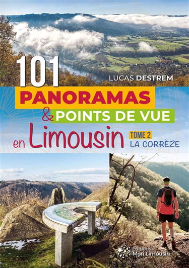 Couverture de 101 panoramas & points de vue en Limousin. Vol. 2. La Corrèze