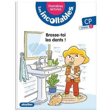 Couverture de Les incollables : premières lectures. Vol. 18. Brosse-toi les dents ! : CP, niveau 2
