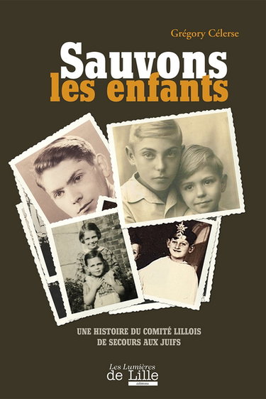 Couverture de Sauvons les enfants : une histoire du comité lillois de secours aux Juifs