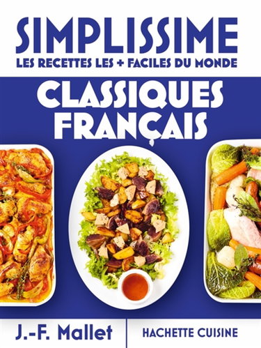 Couverture de Simplissime, les recettes les + faciles du monde : classiques français