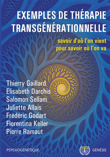 Couverture de Exemples de thérapie transgénérationnelle : Savoir d'où l'on vient pour savoir où l'on va